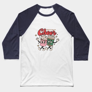 Have a Cup of Cheer Baseball T-Shirt